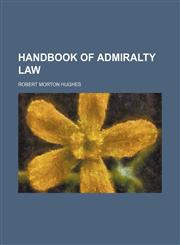 Handbook of Admiralty Law,1150664673,9781150664670