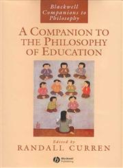 A Companion to the Philosophy of Education (Blackwell Companions to Philosophy),1405140518,9781405140515