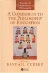A Companion to the Philosophy of Education (Blackwell Companions to Philosophy),1405140518,9781405140515