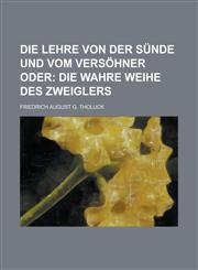 Die Lehre Von Der Sunde Und Vom Versohner Oder,1153458373,9781153458375