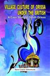 Village Culture of Orissa Under the British A Case Study of South Orissa,9381209081,9789381209080