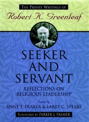 Seeker and Servant Reflections on Religious Leadership 1st Edition,0787902292,9780787902292