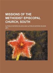 Missions of the Methodist Episcopal Church, South,1151422614,9781151422613
