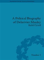 A Political Biography of Delarivier Manley,1851968571,9781851968572