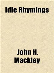 Idle Rhymings,115507873X,9781155078731