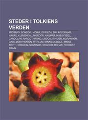 Steder i Tolkiens verden Midgard, Gondor, Moria, Doriath, Bri, Beleriand, Harad, Kløvendal, Mordor, Angmar, Hobsyssel, Cardolan, Nargothrond,123280066X,9781232800668