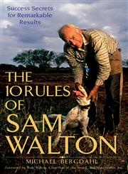 The 10 Rules of Sam Walton: Success Secrets for Remarkable Results,0470126833,9780470126837