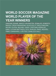 World Soccer Magazine World Player of the Year winners Zinedine Zidane, Marco van Basten, Ronaldo, Roberto Baggio, Diego Maradona, Ruud Gullit,1233295063,9781233295067
