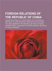 Foreign relations of the Republic of China Taiwan Relations Act, Involvement of the People's Republic of China in Africa,1156475422,9781156475423