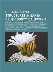 Buildings and structures in Santa Cruz County, California Airports in Santa Cruz County, California, High schools in Santa Cruz County,1233065823,9781233065820