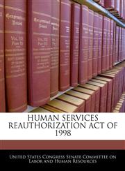 HUMAN SERVICES REAUTHORIZATION ACT OF 1998,1240599218,9781240599219