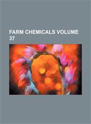 Farm chemicals Volume 37,1236382935,9781236382931