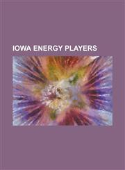 Iowa Energy Players Adam Haluska, Alando Tucker, Anthony Tolliver, Brandon Wallace, Cartier Martin, Cedric Simmons, Charles Garcia, Chris,1230804188,9781230804187