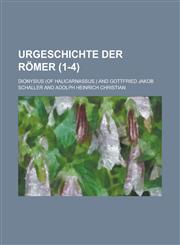 Urgeschichte Der Romer (1-4 ),1234876396,9781234876395