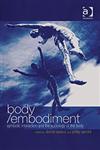 Body/Embodiment Symbolic Interaction and the Sociology of the Body,0754647269,9780754647263
