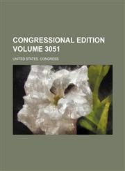 Congressional edition Volume 3051,1236618564,9781236618566