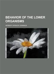 Behavior of the Lower Organisms,1152873148,9781152873148