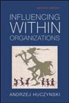 Influencing Within Organizations: Getting in Rising up Moving on 2nd Edition,0415311624,9780415311625