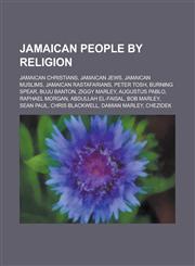 Jamaican People by Religion Jamaican Anglicans, Jamaican Baptists, Jamaican Christian Missionaries, Jamaican Christians, Jamaican Islamists,1155958098,9781155958095