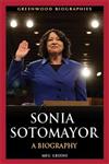 Sonia Sotomayor A Biography,0313398410,9780313398414