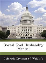 Boreal Toad Husbandry Manual,1288907087,9781288907083