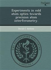 Experiments in cold atom optics towards precision atom interferometry.,1249877040,9781249877042