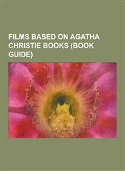 Films Based on Agatha Christie Books (Book Guide) Films Based on Hercule Poirot Books, Films Based on Miss Marple Books, Witness for the Prosecution,,1230569537,9781230569536