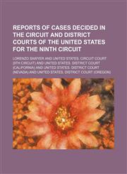 Reports of cases decided in the circuit and district courts of the United States for the Ninth Circuit (Volume 6),1150241829,9781150241826