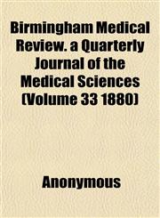 Birmingham Medical Review. a Quarterly Journal of the Medical Sciences (Volume 33 1880),1152627414,9781152627413