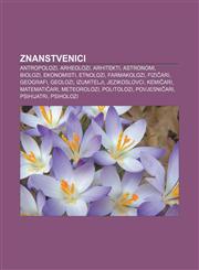 Znanstvenici Antropolozi, Arheolozi, Arhitekti, Astronomi, Biolozi, Ekonomisti, Etnolozi, Farmakolozi, Fizičari, Geografi, Geolozi, Izumitelji,1233345680,9781233345687