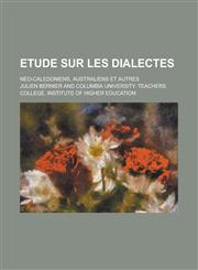 Etude Sur Les Dialectes; Neo-Caledoniens, Australiens Et Autres,1153461587,9781153461580