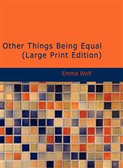 Other Things Being Equal (Large Print Edition),1434618102,9781434618108