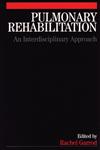 Pulmonary Rehabilitation A Multidisciplinary Approach 1st Edition,186156421X,9781861564214