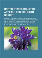 United States Court of Appeals for the Sixth Circuit Judges of the United States Court of Appeals for the Sixth Circuit,1233173537,9781233173532