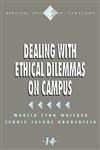 Dealing with Ethical Dilemmas on Campus,0803954816,9780803954816