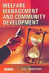 Welfare Management and Community Development,817884267X,9788178842677