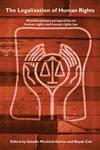The Legalization of Human Rights Multidisciplinary Perspectives on Human Rights and Human Rights Law,0415361230,9780415361231