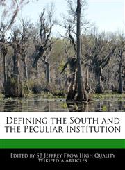 Defining the South and the Peculiar Institution,1241620296,9781241620295