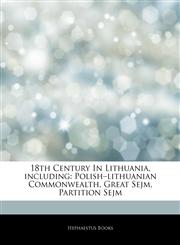 Articles On 18th Century In Lithuania, including Polishâ€"lithuanian Commonwealth, Great Sejm, Partition Sejm,1244624446,9781244624443
