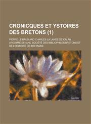 Cronicques Et Ystoires Des Bretons (1),1234877732,9781234877736