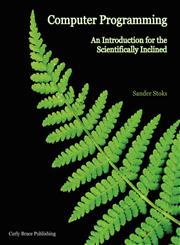 Computer Programming An Introduction for the Scientifically Inclined,9081278819,9789081278812