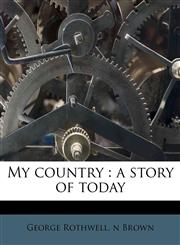 My country a story of today,1179588061,9781179588063
