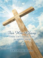 For His Glory Daily Devotions with Scripture Help,1622129075,9781622129072