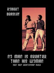 NO MAN IS GREATER THAN HIS WOMAN Self Help Relationship Guide,1432719521,9781432719524