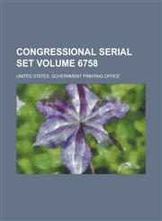 Congressional serial set Volume 6758,1236868161,9781236868169