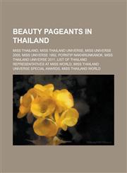 Beauty Pageants in Thailand Miss Universe 1992, Miss Universe 2005, List of Thailand Representatives at Miss Universe, Miss Thailand,1156015758,9781156015759