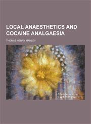 Local Anaesthetics and Cocaine Analgaesia,1230266593,9781230266596