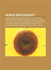 Venus spacecraft Venera, Mariner program, Mariner 10, Mariner 2, Pioneer Venus project, Mariner 5, Venera 1, Venera 2MV-1 No.2,1156669022,9781156669020