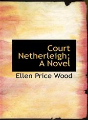 Court Netherleigh; A Novel,1116768321,9781116768329