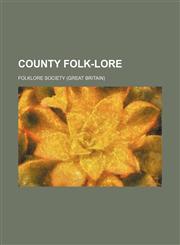 County Folk-Lore (Volume 4),115005588X,9781150055881